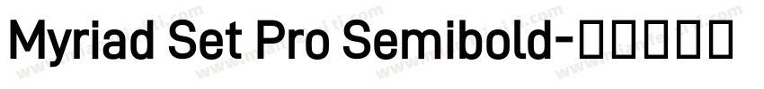 Myriad Set Pro Semibold字体转换
